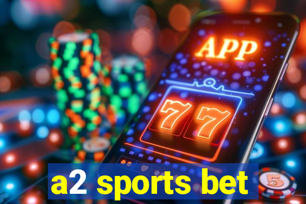 a2 sports bet